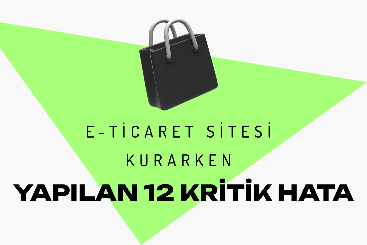 E-Ticaret Sitesi Kurarken Yapılan 12 Kritik Hata